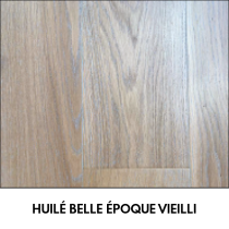 PARQUET CH&Ecirc;NE MASSIF Vieilli Century Huil&eacute; Belle &Eacute;poque